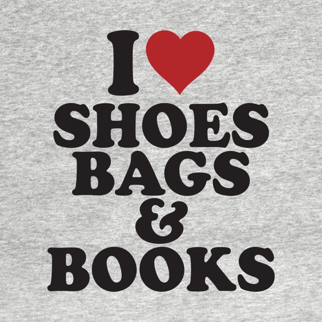 I Love Shoes Bags & Books BoomBoomInk by BoomBoomInk